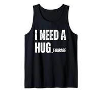 Necesito un Abrazo Garaje refrán Divertido para los Amantes de los Coches mecánicos Camiseta sin Mangas