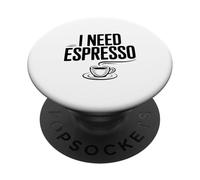 Necesito un Amante del café Espresso para los Adictos a la cafeína PopSockets PopGrip Adhesivo