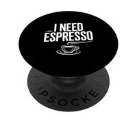 Necesito un Amante del café Espresso para los Adictos a la cafeína PopSockets PopGrip Adhesivo