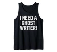 ¡Necesito un Escritor Fantasma! Escritor de Canciones Divertido Camiseta sin Mangas