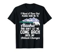 Necesito un Tiempo de Espera, por Favor envíame a Alaska Camiseta