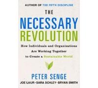 Necessary Revolution (08) by Senge, Peter M - Smith, Bryan - Schley, Sara - Laur, Joe - Krus [Hardcover (2008)]