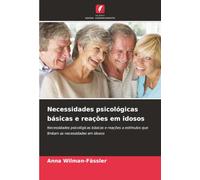 Necessidades psicológicas básicas e reações em idosos: Necessidades psicológicas básicas e reações a estímulos que limitam as necessidades em idosos