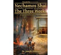 Nechamos Shai on the Three Weeks: Including the 17th of Tammuz, Tisha B’Av, Personal accounts of the Shoa and Inspiration created for the IDF Serving in Gaza