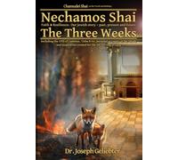 Nechamos Shai on the Three Weeks: Including the 17th of Tammuz, Tisha B’Av, Personal accounts of the Shoa and Inspiration created for the IDF Serving in Gaza