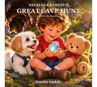 Neckles & Samuel's Great Cave Hunt: A Neckles the Bear Story