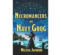 Necromancers and Navy Grog (Bad Magic: A Historical Fantasy Series)
