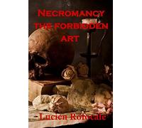 Necromancy: the forbidden art