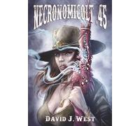 Necronomicolt 45.: A Porter Rockwell Weird Western: 5 (Cowboys & Cthulhu)