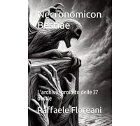 Necronomicon Bestiae: L'archivio proibito delle 37 bestie