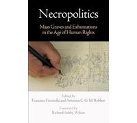 Necropolitics: Mass Graves and Exhumations in the Age of Human Rights (Pennsylvania Studies in Human Rights)