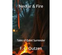 Nectar & Fire: Tales of Quiet Surrender (Whispers of 1001 nights)