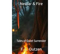 Nectar & Fire: Tales of Quiet Surrender (Whispers of 1001 nights)