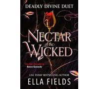 Nectar of the Wicked: The hot SUNDAY TIMES BESTSELLING enemies-to-lovers romance!: 1 (Deadly Divine duet)