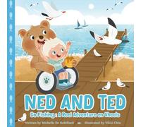 Ned and Ted Go Fishing: A Reel Adventure on Wheels (The Wonderful World of Wheelchairs)