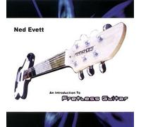 Ned Evett - Introduction to Fretless Guitar