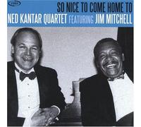 Ned Kantar - So Nice to Come Home to