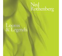 Ned Rothenberg – Looms & Legends – CD (Importación USA)