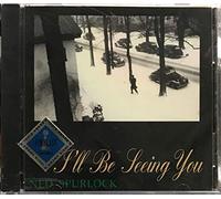 Ned Spurlock - I'll Be Seeing You [Import anglais]