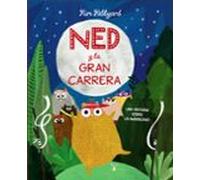 Ned y la Gran Carrera: Una historia sobre la amabilidad (Castellano - A PARTIR DE 3 AÑOS - ÁLBUMES - Cubilete)