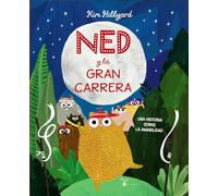 Ned y la Gran Carrera: Una historia sobre la amabilidad (Castellano - A PARTIR DE 3 AÑOS - ÁLBUMES - Cubilete)
