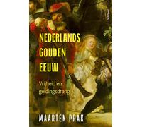 Nederlands Gouden Eeuw: vrijheid en geldingsdrang