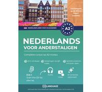 Nederlands leren voor anderstaligen: complete cursus op A2-niveau: Bereik A2-niveau Nederlands met een praktische en gestructureerde methode. Ideaal ... platform. Perfect voor NT2 en CNaVT.: 2
