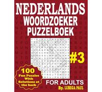 NEDERLANDS WOORDZOEK PUZZELBOEK #3: Train je hersenen met 100 uitdagende breinbrekers voor volwassenen (Nederlandse editie)