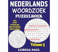 NEDERLANDS WOORDZOEK PUZZELBOEK VOLUME 5: Train je hersenen met 100 uitdagende breinbrekers voor volwassenen (Nederlandse editie)