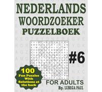 NEDERLANDS WOORDZOEKER PUZZELBOEK #6: Train je hersenen met 100 uitdagende breinbrekers voor volwassenen.