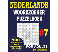 NEDERLANDS WOORDZOEKER PUZZELBOEK #7: 100 breinbrekers voor volwassenen (grote letters) met urenlang plezier, redeneren, verstand, stemming en geheugen in het Nederlands.