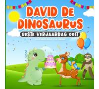 Nederlandse Boeken voor Kinderen: David de Dinosaurus Beste Verjaardag Ooit: Kinderboek over Vrienden en Empathie | Verhaal voor Jongens en Meisjes van 2 tot 7 Jaar | Sprookje voor Peuters over Dieren