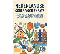 Nederlandse codes voor expats: Alles wat je moet weten om te leven en werken in Nederland