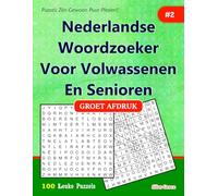 Nederlandse Woordzoeker Voor Volwassenen En Senioren: #2: (DUTCH EDITION): 100 puzzels met oplossingen om je te vermaken.