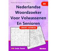 Nederlandse Woordzoeker Voor Volwassenen En Senioren: #3: (DUTCH EDITION): 100 puzzels met oplossingen om je te vermaken.