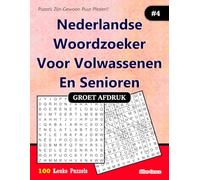 Nederlandse Woordzoeker Voor Volwassenen En Senioren: #4: (DUTCH EDITION): 100 puzzels met oplossingen om je te vermaken.