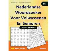 Nederlandse Woordzoeker Voor Volwassenen En Senioren: #5: (DUTCH EDITION): 100 puzzels met oplossingen om je te vermaken.
