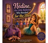 Nédine, the Little Ballerina Who Reached for the Stars