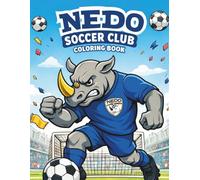 NEDO SOCCER CLUB: A Coloring Book All About Friendship, Goals, and Good Sports
