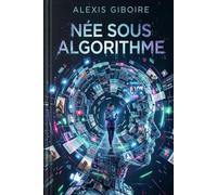 Née sous algorithme (Réseaux sociaux)