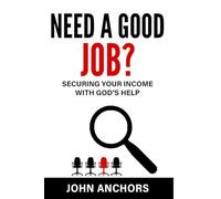 Need a Good Job? Securing Your Income with God's Help
