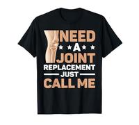 Need A Joint Replacement Just Call Me Bad Knee Surgery Camiseta
