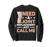 Need A Joint Replacement Just Call Me Bad Knee Surgery Sudadera
