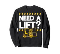 Need A Lift Operador de Carretilla elevadora de almacén Divertido Sudadera