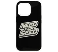Need For Seed Funny Gardener Gardening Quote Joke Saying Carcasa para iPhone 13 Pro