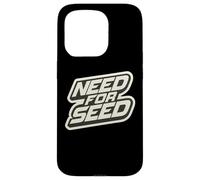 Need For Seed Funny Gardener Gardening Quote Joke Saying Carcasa para iPhone 15 Pro