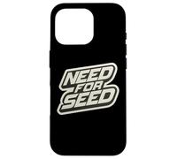 Need For Seed Funny Gardener Gardening Quote Joke Saying Carcasa para iPhone 16 Pro