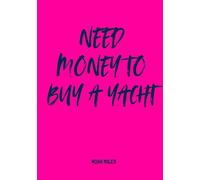 Need Money to Buy a Yacht pink version: A stylish guest book for big dreams, bold wishes & unforgettable celebrations