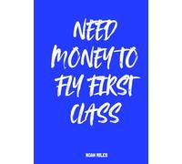 Need Money to Fly First Class: A guest book for first-class dreams, luxury vibes, and unforgettable moments