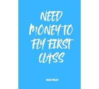 Need Money to Fly First Class: A Lighthearted Guest Book for Messages, Memories & High-Altitude Dreams